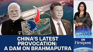 China’s Mega-Dam: Threat to India’s Arunachal Pradesh? | Vantage with Palki Sharma