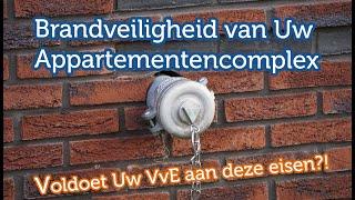 Voldoet uw VvE aan DEZE twee eisen?! | Brandveiligheid van uw Appartementencomplex