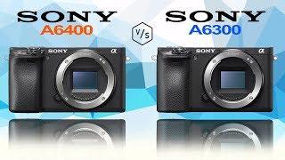 SONY Alpha A6400 vs SONY Alpha A6300