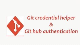 Git Credential Helper and GitHub Authentication