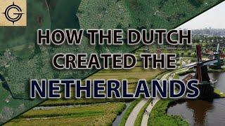 How the Dutch Created The Netherlands