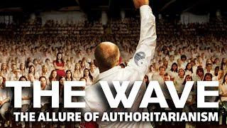 The Allure of Authoritarianism | What The Wave is Really About (Film Analysis)