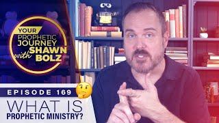 What Is Prophetic Ministry? Ep. 169 - Your Prophetic Journey with Shawn Bolz