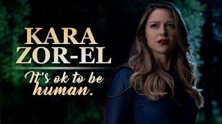 Kara Zor-El • "It's ok to be human."