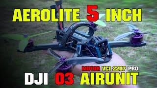 AEROLITE 5 INCH | DJI O3 AIRUNIT | MOTOR VCI 2207 PRO | FPV