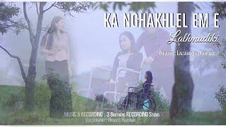 LALHMUDIKI | KA NGHAKHLEL EM E | OFFICIAL MUSIC VIDEO