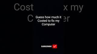 My computer repair price #viralshort #technology #money #computer #subscribe #fyp