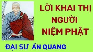 LỜI KHAI THỊ QUÝ BÁU NGƯỜI NIỆM PHẬT. ẤN QUANG ĐẠI SƯ