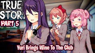 Yuri Brings Wine To The Club!!!!(Part 5)(DDLC True Story MOD)