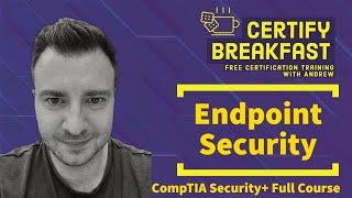 CompTIA Security+ Full Course: Endpoint Security