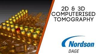 Nordson DAGE 2D & 3D Computerised Tomography