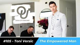 #105 - Toni Versic - The empowered man