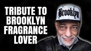 Brooklyn Fragrance Lover Tribute