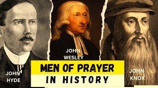 MEN OF PRAYER IN HISTORY