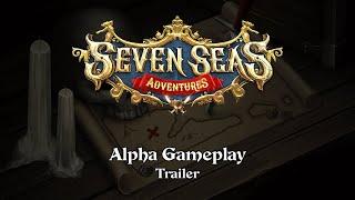 Seven Seas: Adventures - Alpha Gameplayer Trailer