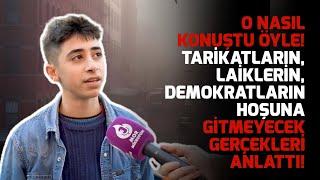 O Nasıl Konuştu Öyle! Tarikatların, Laiklerin, Demokratların Hoşuna Gitmeyecek Gerçekleri Anlattı!