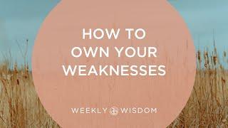 How to Own Your Weaknesses | Jungian Life Coaching