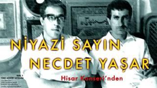 Niyazi Sayın & Necdet Yaşar - Hisar ...  [ Türk Müziği Ustaları Disc 2 © 2005 Kalan Müzik ]