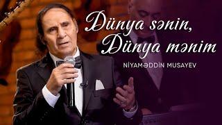 Niyaməddin Musayev — Dünya Sənin, Dünya Mənim