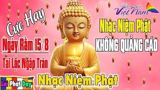 Nhạc Niệm Phật - Nhạc Niệm Nam Mô A Di Đà Phật - Nhạc Niệm Phật Không Quảng Cáo - Nhạc Niệm Hay Nhất