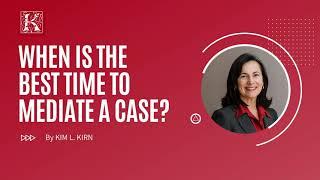 When Is The Best Time To Mediate A Case? St. Louis Mediator KIM L. KIRN Explains