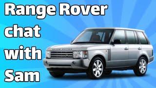 Range Rover Chat with Sam's Motor and Machine.