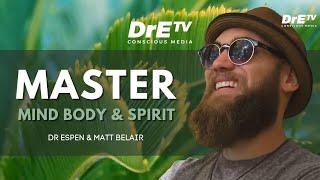 Matthew Belair - Master Mind, Body, Spirit | Dr E TV 2021