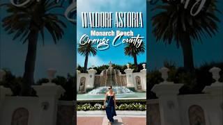 WALDORF ASTORIA MONARCH BEACH- Luxury coastal escape in Orange County.  #travelshorts