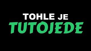 TOHLE JE TUTOJEDE | INTRO | OVERVIEW