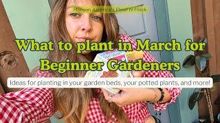 What To Plant in March. Beginner Gardening, Small Space & Apartment Gardening, Raised Beds, and More