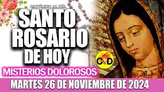 EL SANTO ROSARIO DE HOY MARTES 26 DE NOVIEMBRE de 2024 MISTERIOS DOLOROSOS EL SANTO ROSARIO MARIA