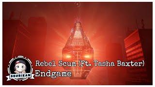 Rebel Scum - Endgame (Ft. Tasha Baxter) [Drum And Bass]