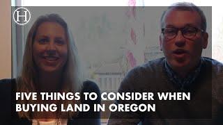 Five Things To Consider When Buying Land In Oregon | Hillshire Realty Group