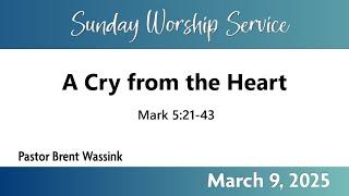 March 9, 2025 Sunday Worship Service - River Terrace Church, East Lansing MI