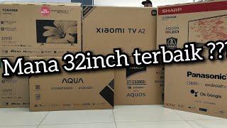 INI NIH 32 INCH TERBAIK ‼️ MANA PILIHAN SOBAT ⁉️