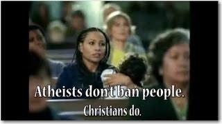 Atheists don't ban people. Christians do. (National Ad Campaign)