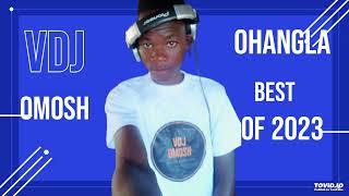 OHANGLA BEST OF 2023 BY VDJ OMOSH