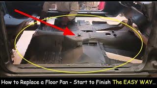 How to Replace a Floor Pan the EASY WAY !  Start to Finish + Tips / Tricks   D.I.Y. Auto Restoration