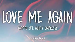 Crypto - Love Me Again (ft. Guilty Empress) [Lyrics]