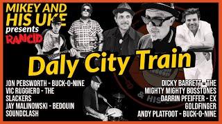 RANCID 'DALY CITY TRAIN' COVER - FEAT: THE BOSSTONES, BEDOUIN SOUNDCLASH, THE SLACKERS, BUCK-O-NINE