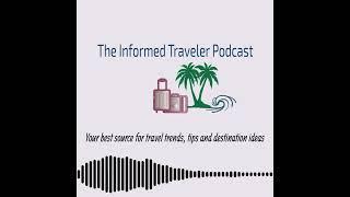The Informed Traveler Podcast #podcast #travel