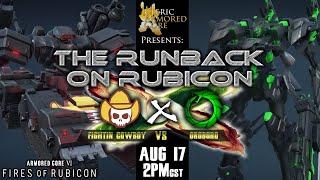 The Runback On Rubicon | FightinCowboy VS Oroboro  | Rematch on Armored Core 6