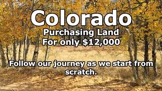 Buying Land in Colorado for only $12,000 - Our Journey :: Episode #1