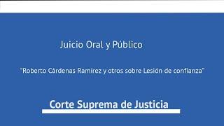 20-10-2021 Juicio Oral y Público "Roberto Cárdenas Ramirez y otros s/ Lesión de Confianza"