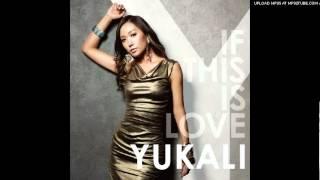 Yukali - If This Is Love