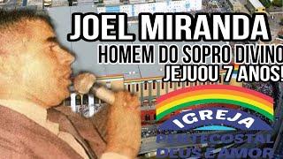 Joel Miranda o homem do sopro divino/ipda antiga pregação da santa doutrina
