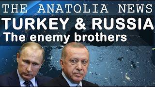 Russia and Turkey: The enemy brothers