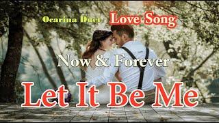 Let it be me / 오카리나연주 S#10 / Ocarina Duet / 러브송