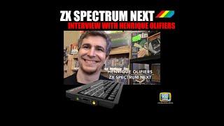 EXCLUSIVE INTERVIEW - ZX Spectrum Next - Henrique Olifiers