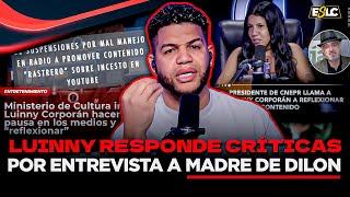 LUINNY CORPORAN RESPONDE CRITICAS POR LA ENTREVISTA A LA MAMÁ DE DILON BABY!